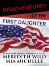 Cover image for Misadventures of the First Daughter
